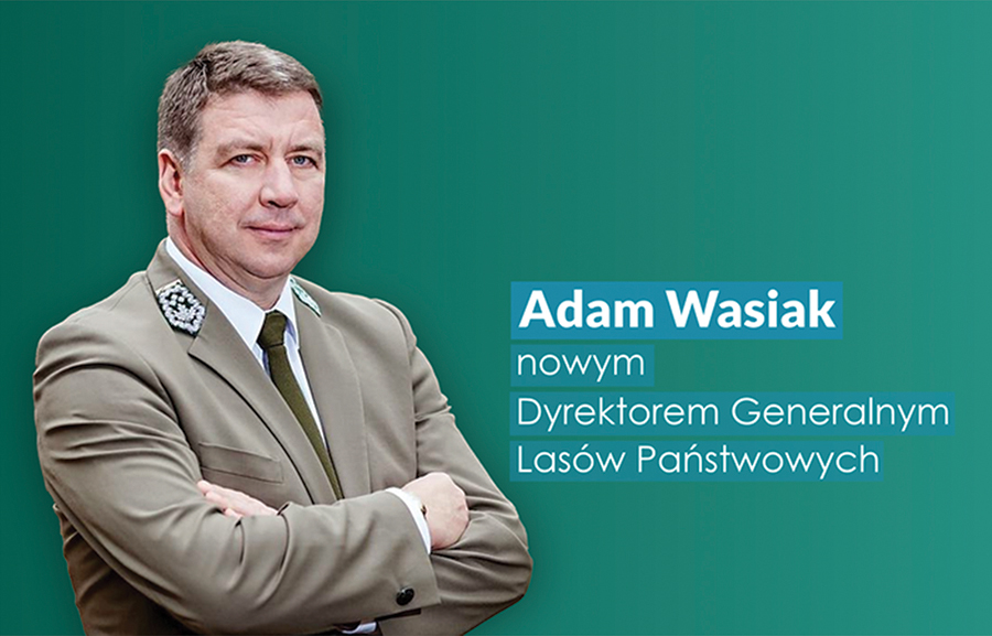 Adam Wasiak nowym dyrektorem generalnym Lasów Państwowych